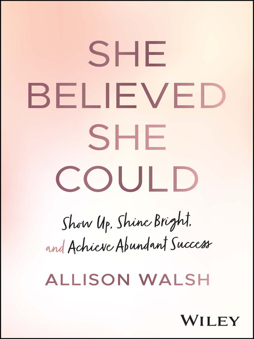 Title details for She Believed She Could by Allison Walsh - Available